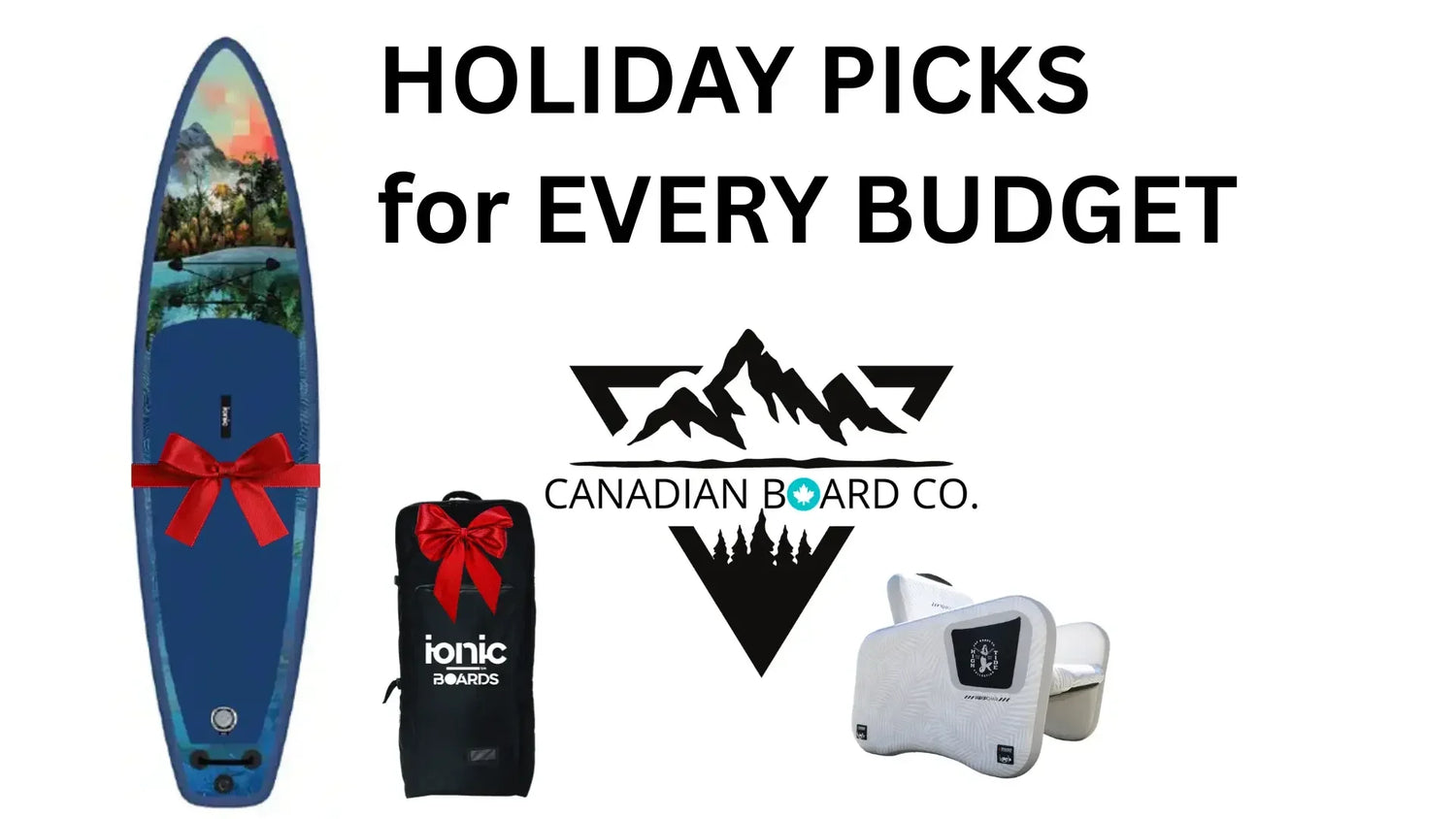 Holiday picks featuring inflatable paddle boards and accessories from Canadian Board Co.